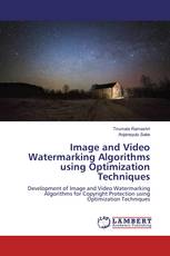 Image and Video Watermarking Algorithms using Optimization Techniques
