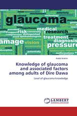 Knowledge of glaucoma and associated factors among adults of Dire Dawa