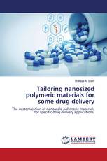 Tailoring nanosized polymeric materials for some drug delivery