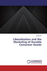 Liberalization and the Marketing of Durable Consumer Goods