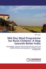 Mid Day Meal Programme for Rural Children: A Step towards Better India