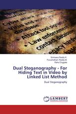 Dual Steganography - For Hiding Text in Video by Linked List Method