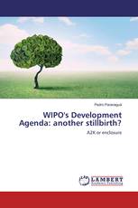 WIPO's Development Agenda: another stillbirth?
