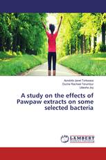 A study on the effects of Pawpaw extracts on some selected bacteria