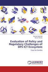 Evaluation of Policy and Regulatory Challenges of DFS ICT Ecosystem