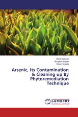 Arsenic, Its Contamination & Cleaning up By Phytoremediation Technique