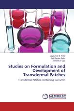 Studies on Formulation and Development of Transdermal Patches