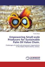 Empowering Small-scale Producers for Sustainable Palm Oil Value Chain.