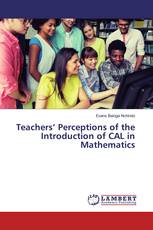 Teachers’ Perceptions of the Introduction of CAL in Mathematics