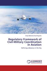 Regulatory Framework of Civil-Military Coordination in Aviation