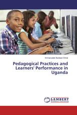 Pedagogical Practices and Learners' Performance in Uganda