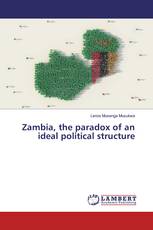 Zambia, the paradox of an ideal political structure