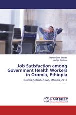 Job Satisfaction among Government Health Workers in Oromia, Ethiopia