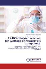 PS-TBD catalyzed reaction for synthesis of heterocyclic compounds