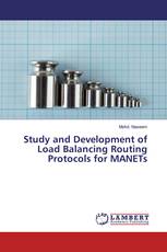 Study and Development of Load Balancing Routing Protocols for MANETs