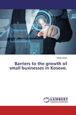 Barriers to the growth of small businesses in Kosovo.