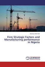 Firm Strategic Factors and Manufacturing performance in Nigeria