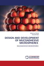 DESIGN AND DEVELOPMENT OF MUCOADHESIVE MICROSPHERES