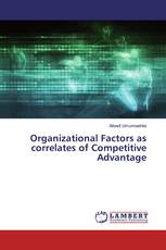 Organizational Factors as correlates of Competitive Advantage