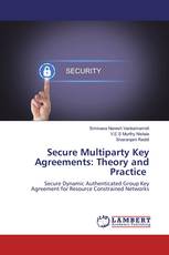 Secure Multiparty Key Agreements: Theory and Practice