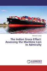 The Indian Grace Effect: Assessing the Maritime Lien In Admiralty