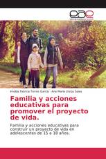 Familia y acciones educativas para promover el proyecto de vida.