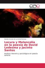 Locura y Melancolía en la poesía de David Ledesma y Jacinto Santos