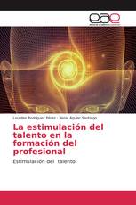 La estimulación del talento en la formación del profesional