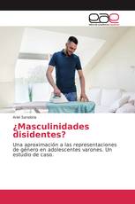 ¿Masculinidades disidentes?