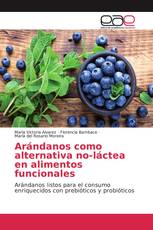 Arándanos como alternativa no-láctea en alimentos funcionales