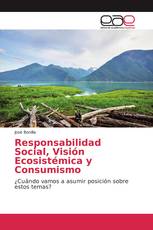 Responsabilidad Social, Visión Ecosistémica y Consumismo