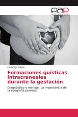 Formaciones quísticas intracraneales durante la gestación
