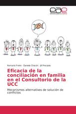 Eficacia de la conciliación en familia en el Consultorio de la UCC