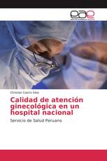 Calidad de atención ginecológica en un hospital nacional