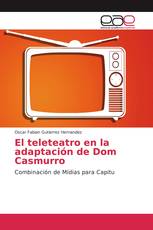 El teleteatro en la adaptación de Dom Casmurro