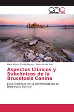 Aspectos Clínicos y Subclínicos de la Brucelosis Canina