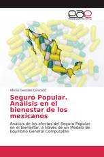 Seguro Popular. Análisis en el bienestar de los mexicanos