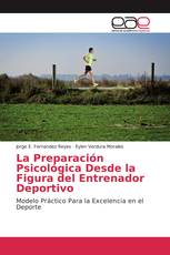 La Preparación Psicológica Desde la Figura del Entrenador Deportivo