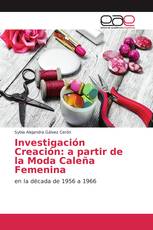 Investigación Creación: a partir de la Moda Caleña Femenina