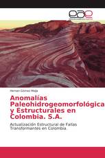 Anomalías Paleohidrogeomorfológicas y Estructurales en Colombia. S.A.