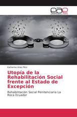 Utopía de la Rehabilitación Social frente al Estado de Excepción