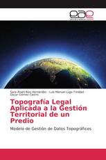 Topografía Legal Aplicada a la Gestión Territorial de un Predio