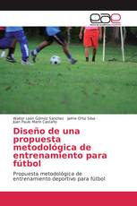 Diseño de una propuesta metodológica de entrenamiento para fútbol