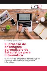 El proceso de enseñanza-aprendizaje de Estadística para Informática