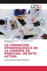 LA FORMACIÓN EPIDEMIOLÓGICA EN LA CARRERA DE MEDICINA. UN RETO ACTUAL