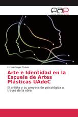 Arte e Identidad en la Escuela de Artes Plásticas UAdeC