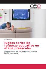 Juegos serios de refuerzo educativo en etapa preescolar