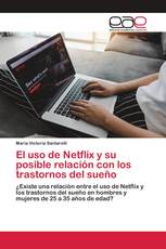 El uso de Netflix y su posible relación con los trastornos del sueño