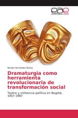 Dramaturgia como herramienta revolucionaria de transformación social