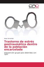 Trastorno de estrés postraumático dentro de la población encarcelada